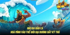 Nhị Gia Bắn Cá Bet88 - Siêu Phẩm Săn Thưởng Hấp 2024